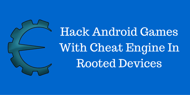 How To Hack Android Games With Cheat Engine How To Hack Android Games With Cheat Engine